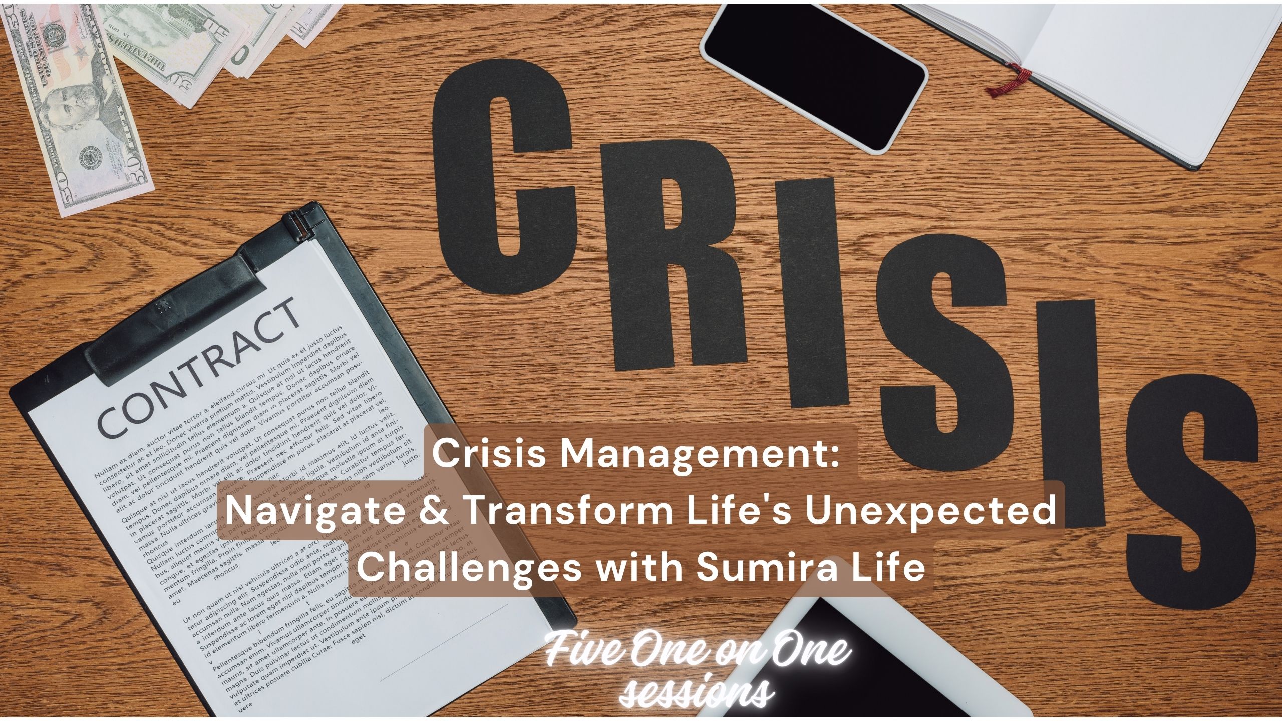 Crisis Management: Navigate & Transform Life’s Unexpected Challenges with Sumira Lifeew Course